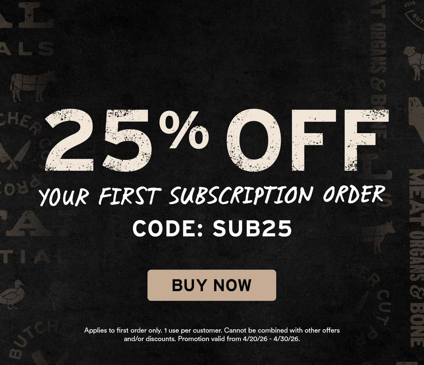25% off first subscription order with code SUB25
